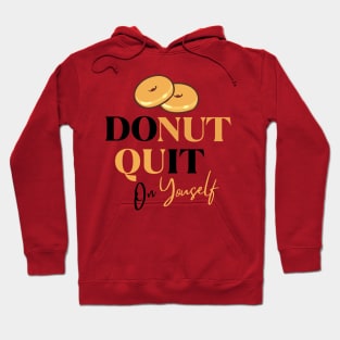 Donut Quit on Yourself by Poveste Hoodie